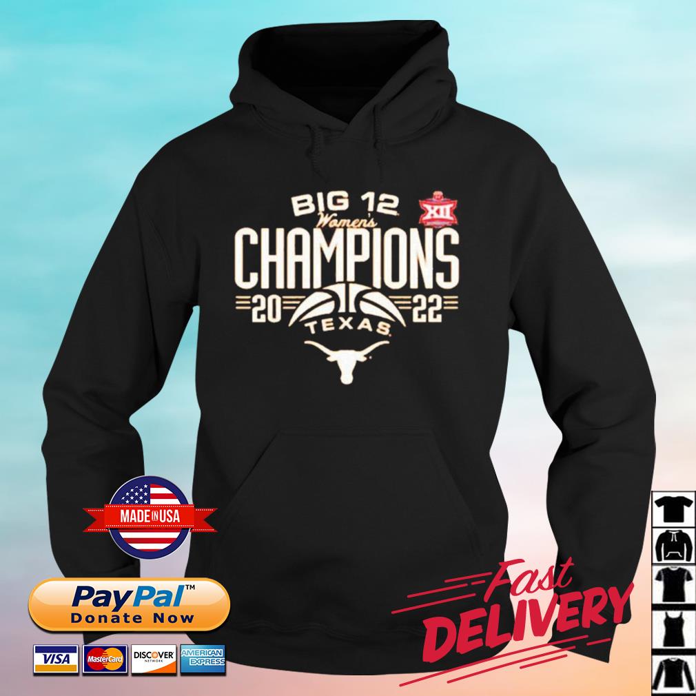Texas Longhorn Basketball Big 12 Women's Champions Shirt hoodie