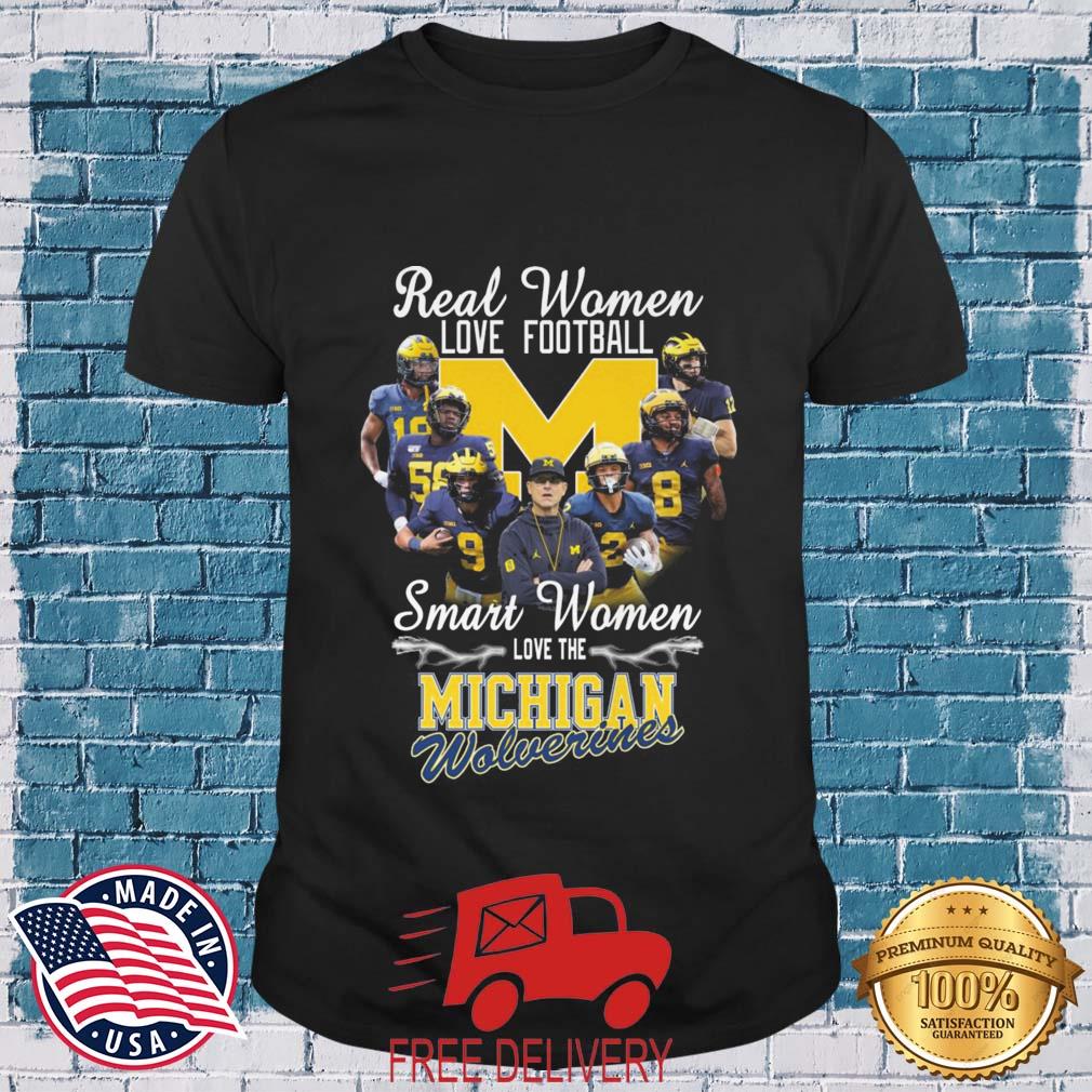Real Women Love Football Smart Women Love Michigan Wolverines shirt