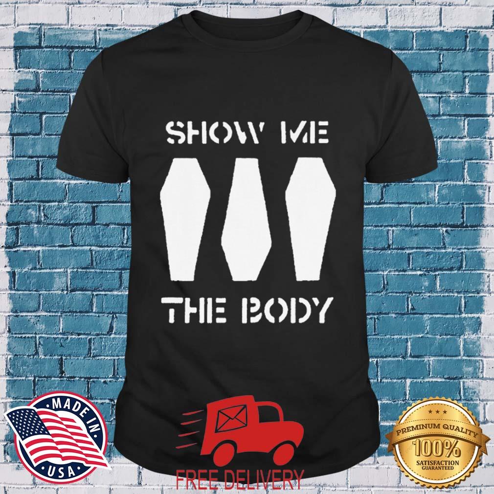 Show Me The Body Coffins Shirt